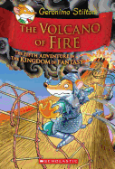 The Volcano of Fire (Geronimo Stilton and the Kingdom of Fantasy #5) (5)