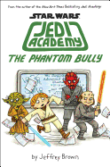 The Phantom Bully (Star Wars: Jedy Academy #3) (3) (Star Wars: Jedi Academy)