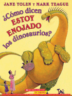 ├é┬┐C├â┬│mo dicen estoy enojado los dinosaurios? (How Do Dinosaurs Say I'm Mad?) (Spanish Edition)