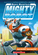 Ricky Ricotta's Mighty Robot (Ricky Ricotta's Mig