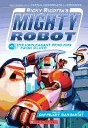 Ricky Ricotta's Mighty Robot vs. the Unpleasant Penguins from Pluto (Ricky Ricotta's Mighty Robot #9) (9)