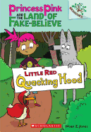 Little Red Quacking Hood: Branches Book (Princess Pink and the Land of Fake-Believe #2) (2)