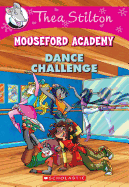Dance Challenge (Thea Stilton Mouseford Academy #4): A Geronimo Stilton Adventure (4)