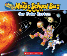 Magic School Bus Presents: Our Solar System