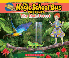 Magic School Bus Presents: The Rainforest: A Nonfiction Companion to the Original Magic School Bus Series