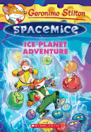Geronimo Stilton Spacemice #3: Ice Planet Adventu
