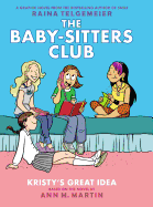 Kristy's Great Idea (Baby-Sitters Club Graphic Novel #1): Graphix Book (Revised edition): Full-Color Edition (1) (The Baby-Sitters Club Graphix)