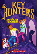 The Mysterious Moonstone (Key Hunters #1), Volume 1