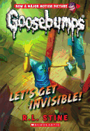 Let's Get Invisible! (Goosebumps #24)
