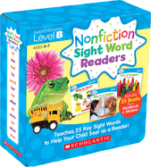 Nonfiction Sight Word Readers Parent Pack Level B: Teaches 25 key Sight Words to Help Your Child Soar as a Reader! (Nonfiction Sight Word Readers Parent Packs)