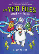 'Attack of the Kraken (the Yeti Files #3), Volume 3'