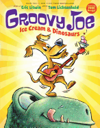 Groovy Joe: Ice Cream & Dinosaurs (Groovy Joe #1): Ice Cream & Dinosaurs (1)