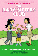 Claudia and Mean Janine (Baby-Sitters Club Graphic Novel #4): Graphix Book (Full Color Edition): Full-Color Edition (4) (The Baby-Sitters Club Graphic Novels)