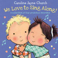 We Love to Sing Along!: A Collection of four preschool favorites