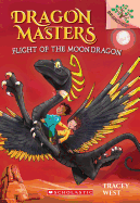 Dragon Masters # 6: Flight of the Moon Dragon
