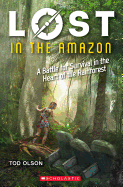 Lost in the Amazon: Battle for Survival in the Heart of the Rainforest (Lost #3): A Battle for Survival in the Heart of the Rainforest (3)