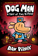 Dog Man: A Tale of Two Kitties (Dog Man #3)
