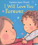 I Will Love You Forever (Caroline Jayne Church)