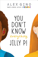 'You Don't Know Everything, Jilly P!'