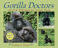 Gorilla Doctors: Saving Endangered Great Apes (Scientists in the Field Series)