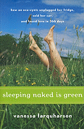Sleeping Naked Is Green: How an Eco-Cynic Unplugg