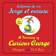 Coleccion de oro Jorge el curioso/A Treasury of Curious George (bilingual ed.)