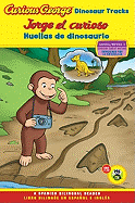 Jorge el curioso huellas de dinosaurio/Curious George Dinosaur Tracks (CGTV Reader Bilingual Edition) (Spanish and English Edition)