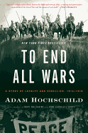 To End All Wars: A Story of Loyalty and Rebellion