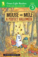 Mouse and Mole, A Perfect Halloween (Green Light Readers Level 3) (A Mouse and Mole Story)