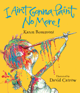 I Ain't Gonna Paint No More! lap board book