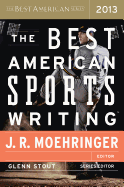 The Best American Sports Writing 2013 (The Best American Series ├é┬«)