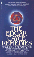 The Edgar Cayce Remedies: A Practical, Holistic A