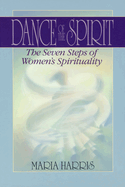 Dance of the Spirit: The Seven Stages of Women's S