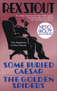 Some Buried Caesar/The Golden Spiders (Nero Wolfe