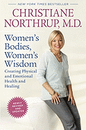 Women's Bodies, Women's Wisdom (Revised Edition): Creating Physical and Emotional Health and Healing