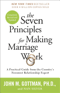 The Seven Principles for Making Marriage Work: A