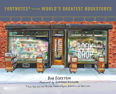 'Footnotes from the World's Greatest Bookstores: True Tales and Lost Moments from Book Buyers, Booksellers, and Book Lovers'