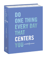 Do One Thing Every Day That Centers You: A Mindfulness Journal (Do One Thing Every Day Journals)