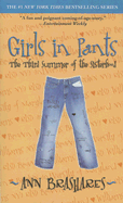 Girls in Pants: The Third Summer of the Sisterhood (Sisterhood of Traveling Pants, Book 3)