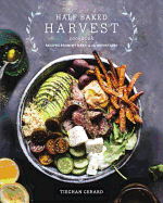 Half Baked Harvest Cookbook: Recipes from My Barn