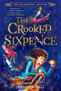 The Uncommoners #1: The Crooked Sixpence