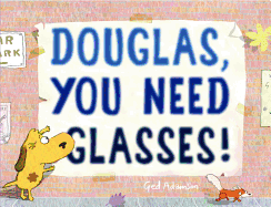 'Douglas, You Need Glasses!'