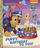 Puppy Birthday to You! (Paw Patrol) (Little Golde