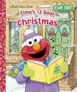 Elmo's 12 Days of Christmas (Little Golden Book)