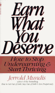 Earn What You Deserve: How to Stop Underearning & Start Thriving