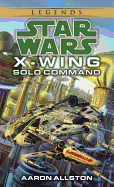 Solo Command (Star Wars, X-Wing #7)