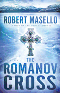 The Romanov Cross: A Novel