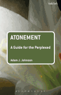 Atonement: A Guide for the Perplexed (Guides for the Perplexed)