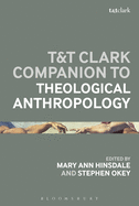 T&T Clark Handbook of Theological Anthropology (T&T Clark Handbooks)