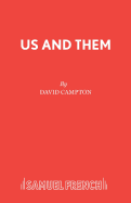 Us and Them - A Play (Acting Edition)